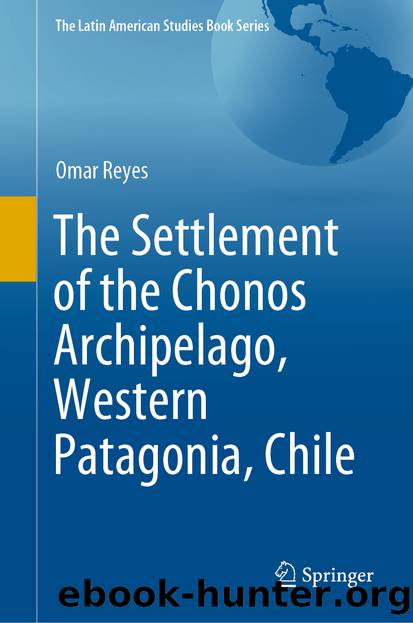The Settlement of the Chonos Archipelago, Western Patagonia, Chile by Omar Reyes