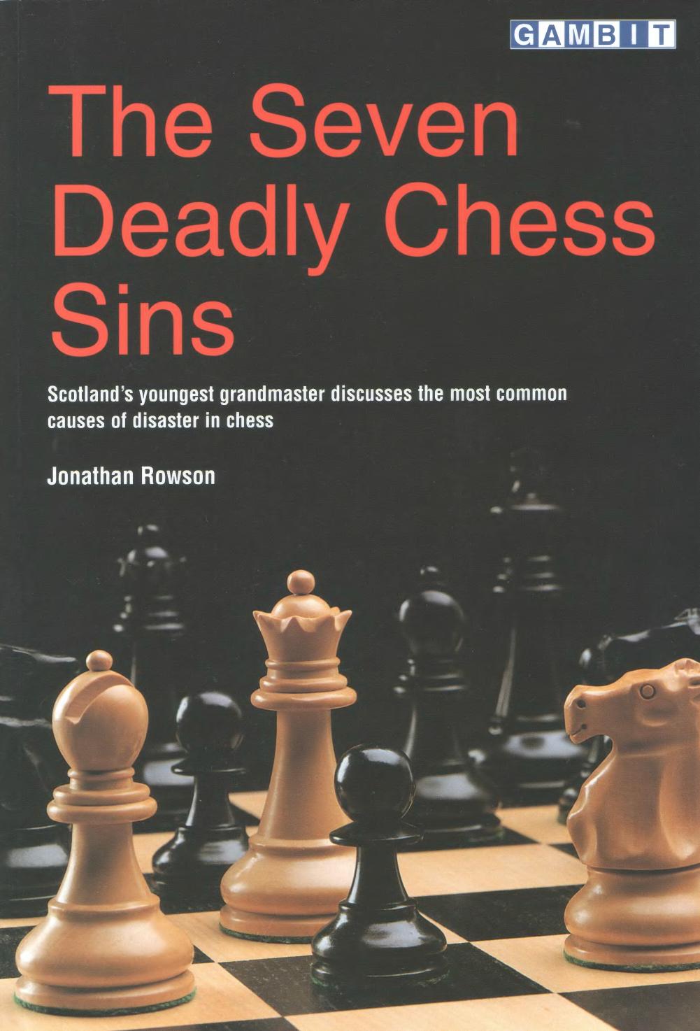 The Seven Deadly Chess Sins (Scotland's Youngest Grandmaster Discusses the Most Common Ca) by Unknow