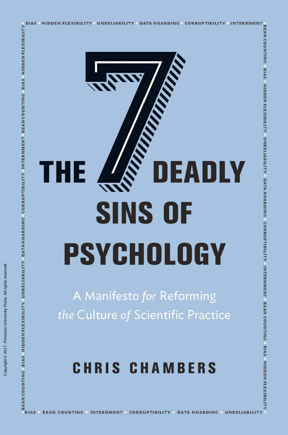 The Seven Deadly Sins of Psychology: A Manifesto for Reforming the Culture of Scientific Practice by Chris Chambers