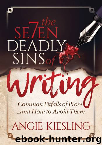 The Seven Deadly Sins of Writing by Angie Kiesling