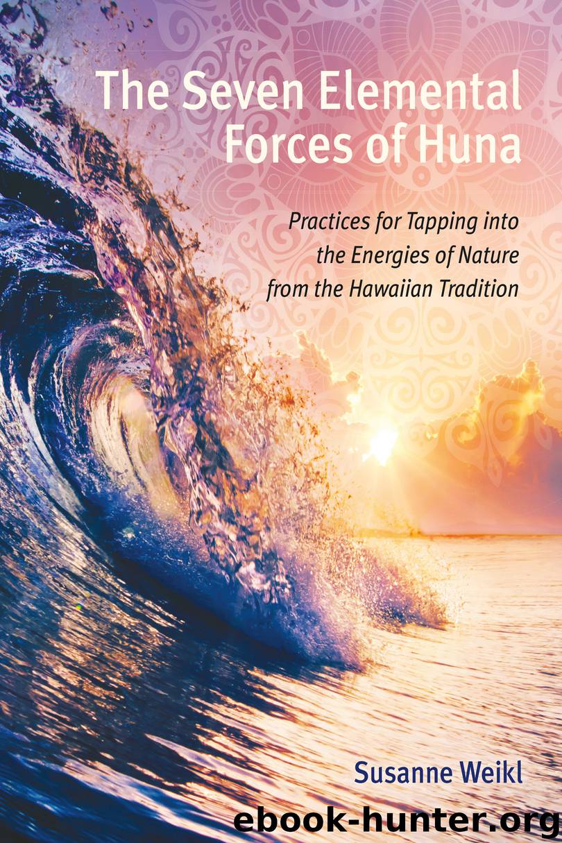 The Seven Elemental Forces of Huna by Susanne Weikl