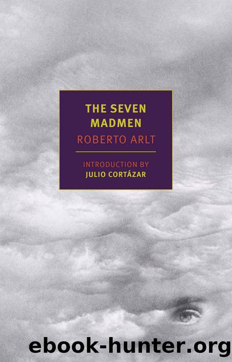 The Seven Madmen (New York Review Books Classics) by Roberto Arlt