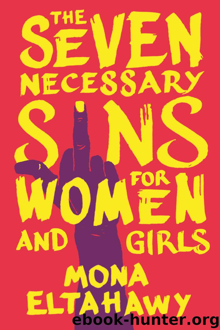 The Seven Necessary Sins for Women and Girls by Mona Eltahawy