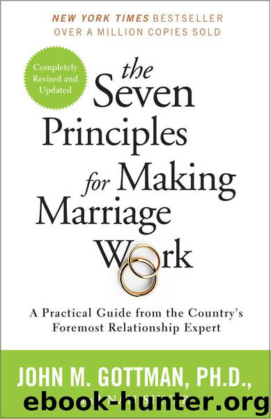 The Seven Principles for Making Marriage Work: A Practical Guide from the Country's Foremost Relationship Expert by Gottman John Phd & Silver Nan