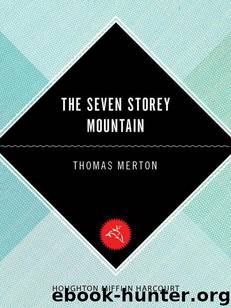 The Seven Storey Mountain: Fiftieth-Anniversary Edition by Merton Thomas