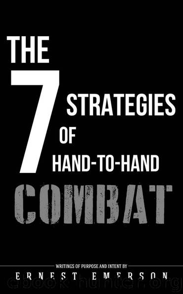 The Seven Strategies of Hand to Hand Combat by Ernest Emerson