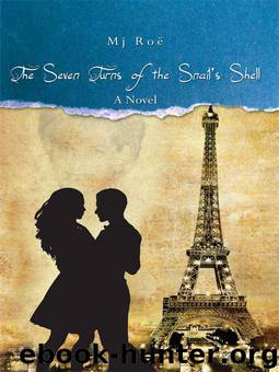 The Seven Turns of the Snail's Shell: A Novel by Roë Mj