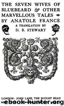 The Seven Wives of Bluebeard & Other Marvellous Tales by Anatole France
