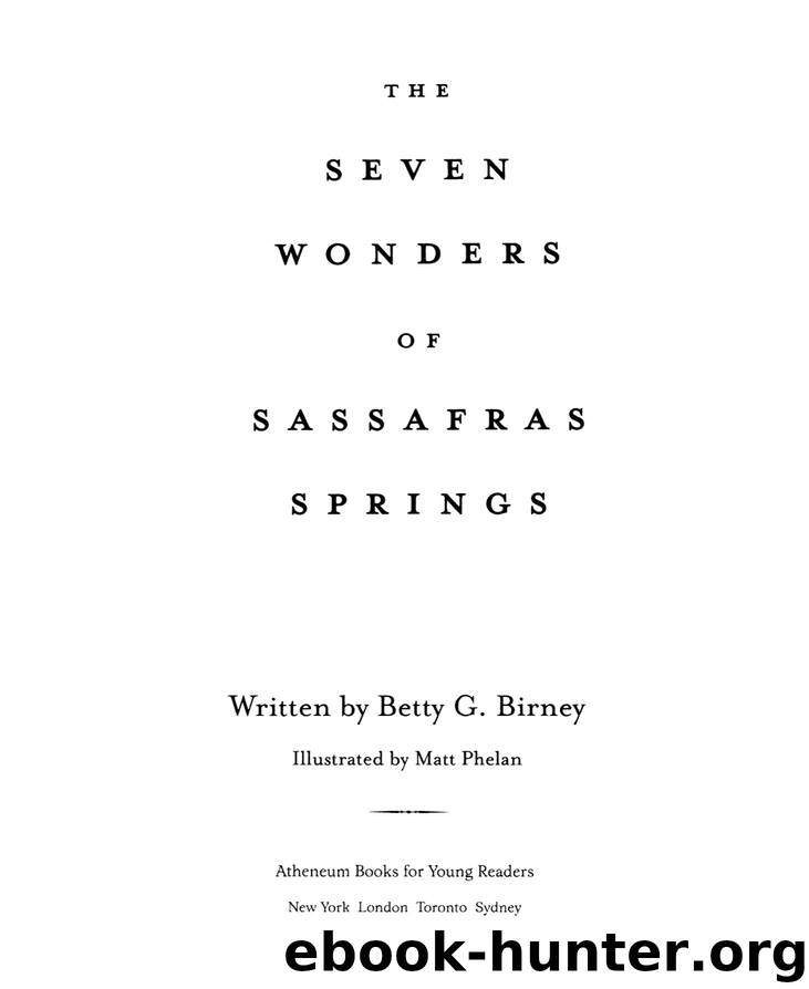 The Seven Wonders of Sassafras Springs by Betty G. Birney