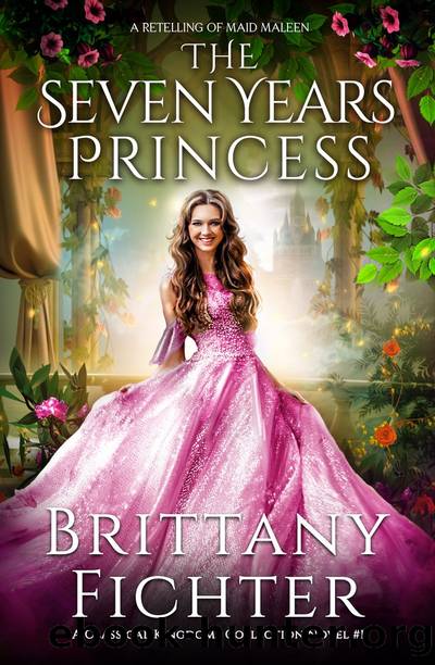 The Seven Years Princess by BRITTANY FICHTER
