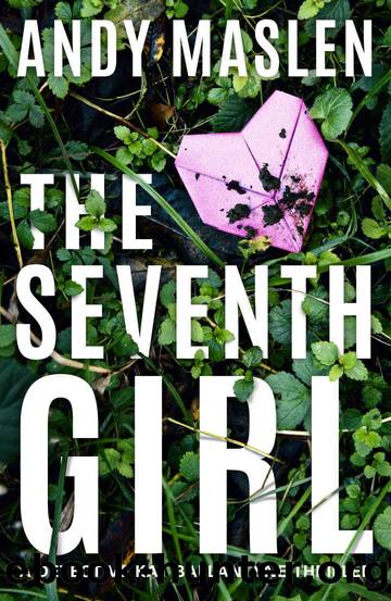 The Seventh Girl by Maslen Andy