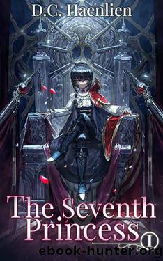 The Seventh Princess: A Reincarnation Progression Fantasy (Adelheid Book 1) by D.C. Haenlien