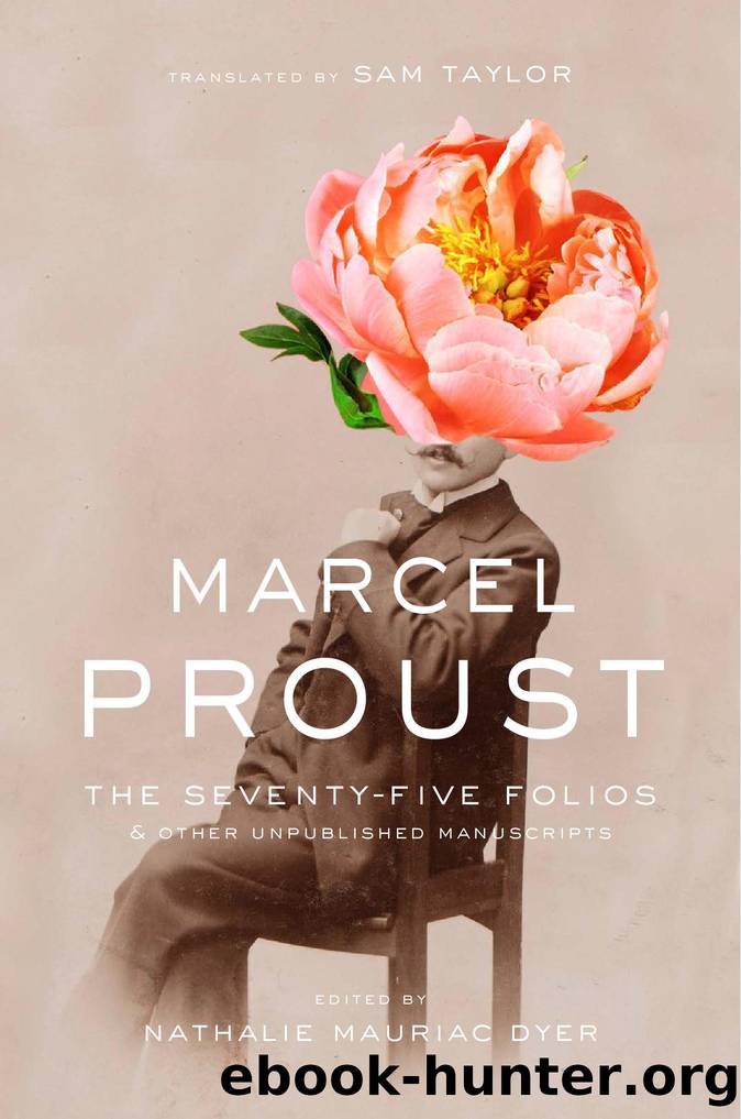 The Seventy-Five Folios and Other Unpublished Manuscripts by Marcel Proust