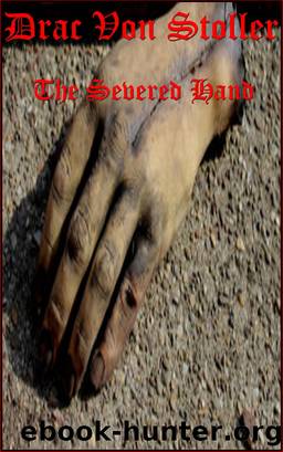 The Severed Hand by Drac Von Stoller