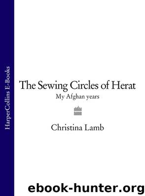 The Sewing Circles of Herat by Christina Lamb