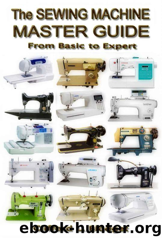 The Sewing Machine Master Guide: From Basic to Expert by Blodget Clifford L