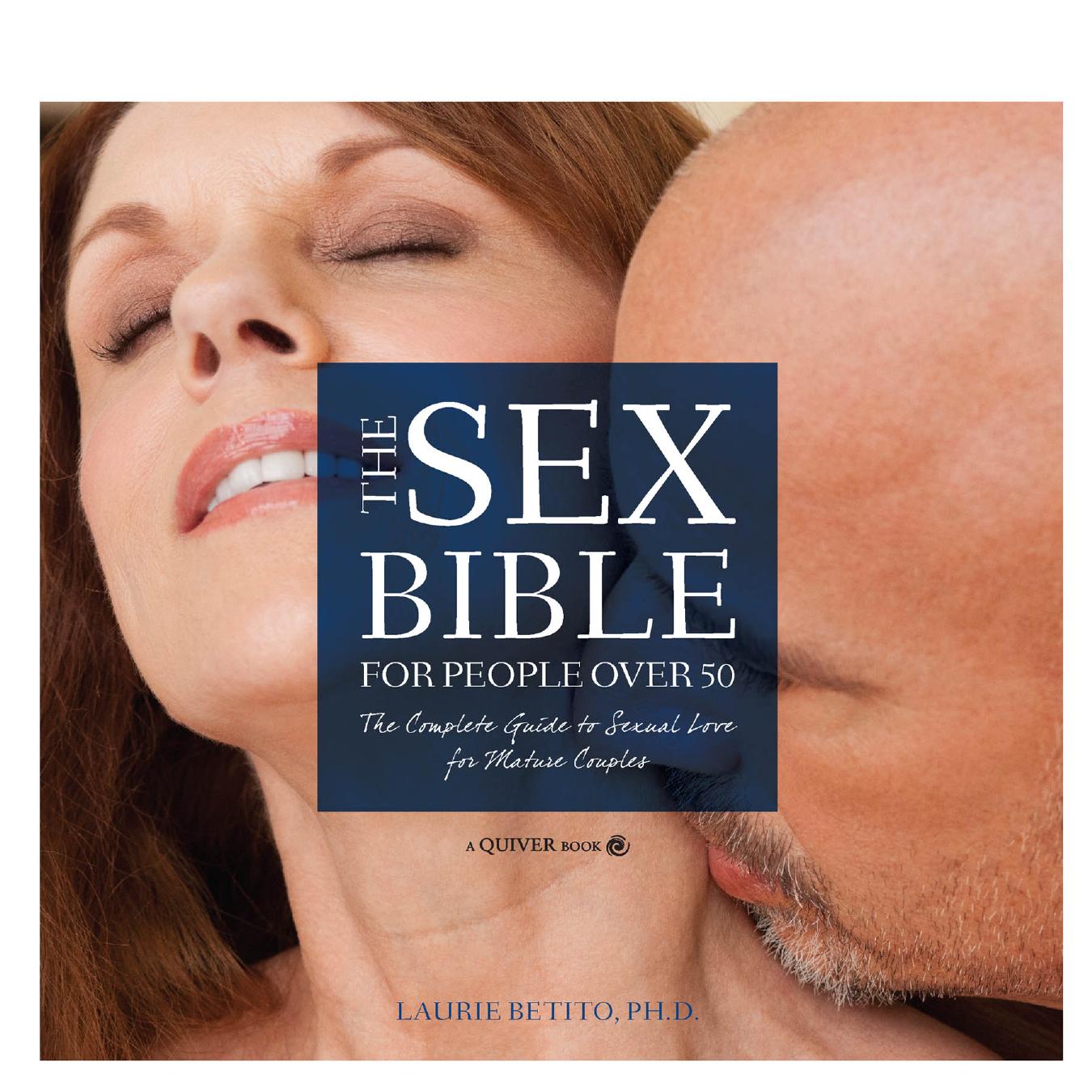 The Sex Bible For People Over 50: The Complete Guide to Sexual Love for Mature Couples by Unknow