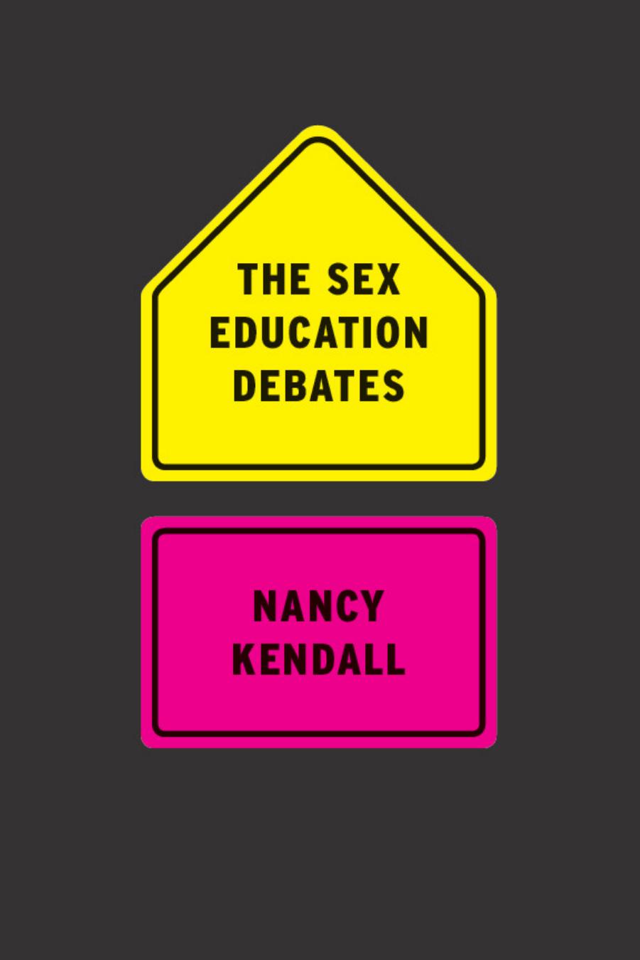 The Sex Education Debates by Nancy Kendall