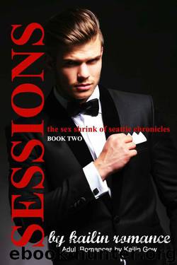 The Sex Shrink of Seattle VOL. 2 (Sessions #2) by Kailin Gow