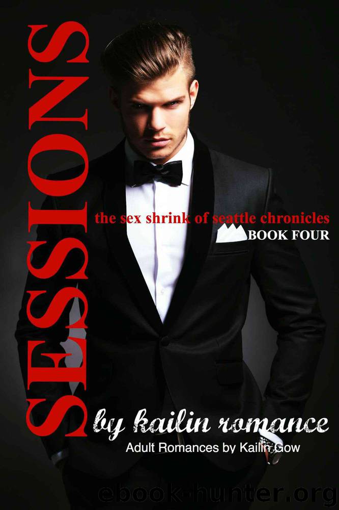 The Sex Shrink of Seattle VOL. 4 (Sessions #4) by Kailin Gow