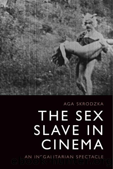The Sex Slave in Cinema: An Inegalitarian Spectacle by Aga Skrodzka