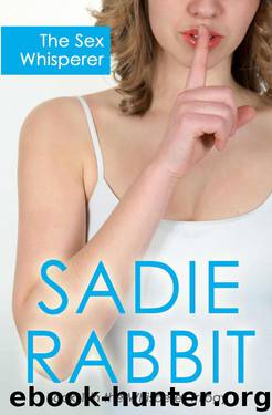 The Sex Whisperer: Book 1 in the Whisperer Trilogy by Rabbit Sadie