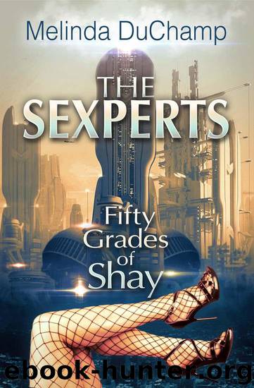 The Sexperts: Fifty Grades of Shay by DuChamp Melinda