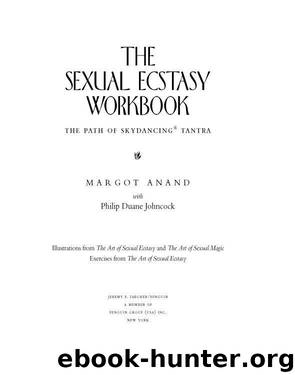 The Sexual Ecstasy Workbook by Margot Anand