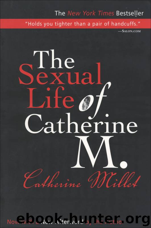 The Sexual Life of Catherine M. by Catherine Millet & Millet