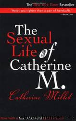 The Sexual Life of Catherine M. by Catherine Millet