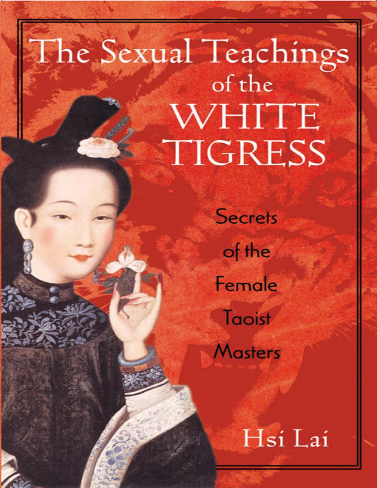 The Sexual Teachings of the White Tigress by Hsi Lai
