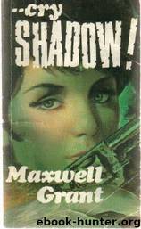 The Shadow - 329 - Cry Shadow! by Maxwell Grant