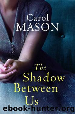 The Shadow Between Us by Carol Mason