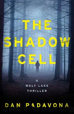 The Shadow Cell: A Chilling Psychological Thriller (Wolf Lake Thriller Book 6) by Dan Padavona