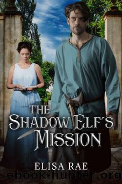 The Shadow Elf's Mission (Elves of Eldarlan Book 5) by Elisa Rae