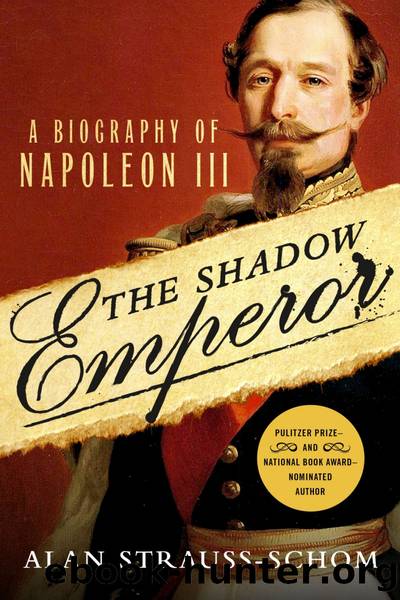 The Shadow Emperor: A Biography of Napoleon III by Alan Strauss-Schom