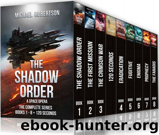 The Shadow Order - Books 1 - 8 + 120 Seconds (The complete series): A Space Opera by Michael Robertson