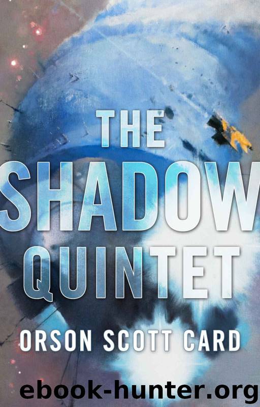 The Shadow Quintet by Orson Scott Card
