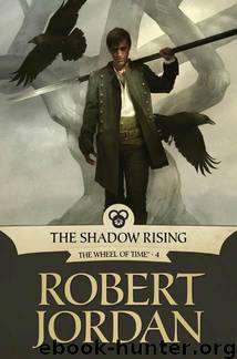 The Shadow Rising: Book Four of 'The Wheel of Time' by Jordan Robert