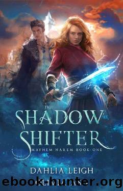 The Shadow Shifter: a Slow-Burn Reverse Harem (Mayhem Harem Book 1) by Olivia Ash & Dahlia Leigh & Lila Jean