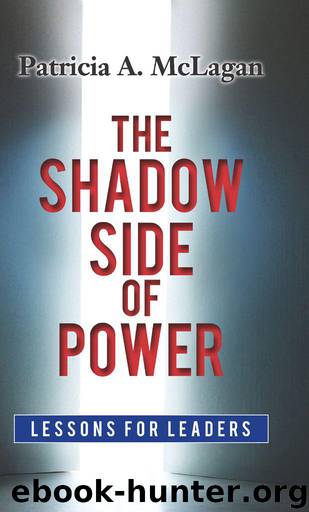 The Shadow Side of Power: Lessons for Leaders by Patricia A. McLagan