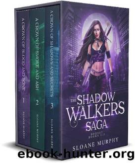 The Shadow Walkers Saga : Box Set Books 1-3 by Sloane Murphy