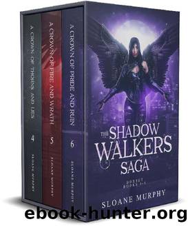 The Shadow Walkers Saga : Box Set Books 4-6 by Sloane Murphy