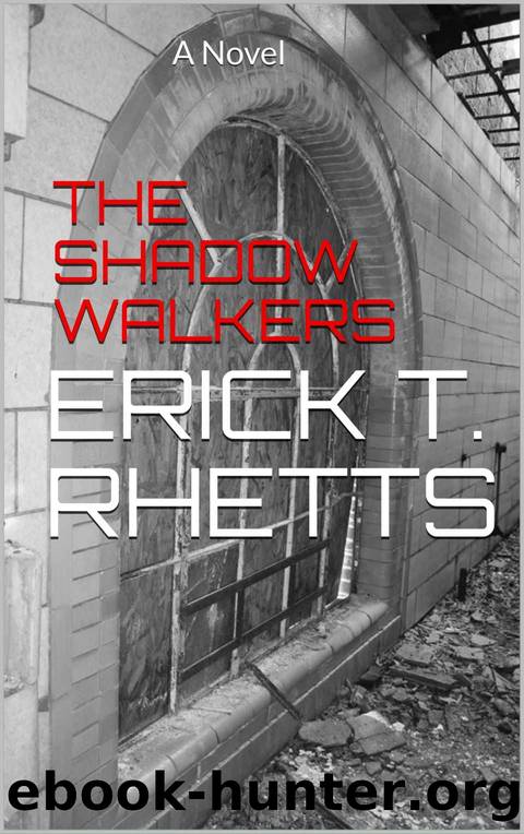 The Shadow Walkers: A Novel by Erick T. Rhetts