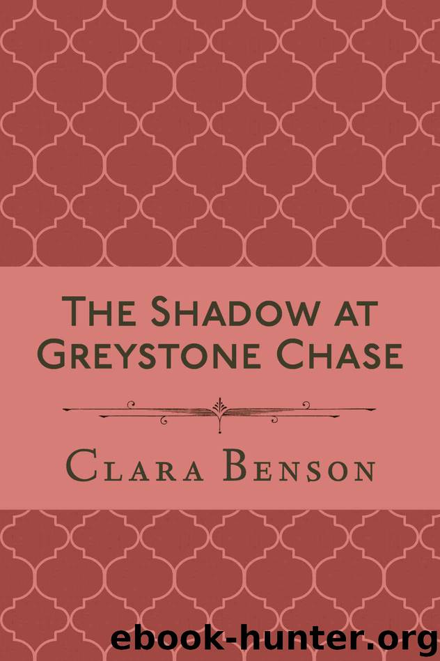 The Shadow at Greystone Chase by Benson Clara