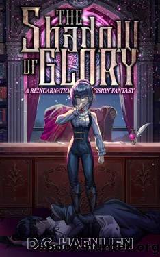 The Shadow of Glory: A Reincarnation Progression Fantasy (Adelheid Book 3) by D.C. Haenlien