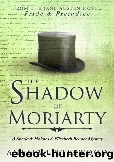 The Shadow of Moriarty (A Sherlock Holmes and Elizabeth Bennet Mystery Book 5) by Amelia Littlewood