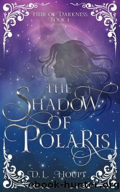 The Shadow of Polaris (Heir of Darkness Book 1) by D. L. Houpt