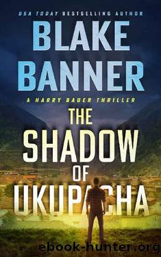 The Shadow of Ukupacha (Harry Bauer Book 10) by Blake Banner