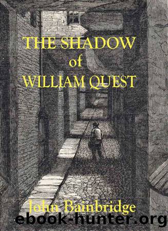 The Shadow of William Quest by John Bainbridge